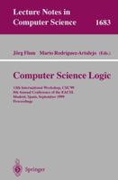 Computer Science Logic: 13th International Workshop, CSL'99, 8th Annual Conference of the EACSL, Madrid, Spain, September 20-25, 1999, Proceedings (Lecture Notes in Computer Science) 3540665366 Book Cover