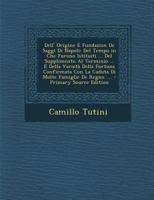 Dell' Origine E Fundazion De Saggi Di Napoli: Del Tempo in Che Furono Istituiti ... Del Supplimento Al Terminio ... E Della Varietà Della Fortuna ... Famiglie De Regno. ... 128942568X Book Cover