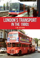 London's Transport in the 1980s 1398117463 Book Cover