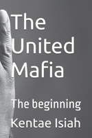 The United Mafia: The beginning (The United Mafia series) B0F1ZXH3VD Book Cover