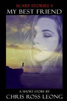 Scary Stories 4: My Best Friend: A Short Story 1535298340 Book Cover
