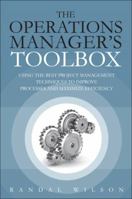 The Operations Manager's Toolbox: Using the Best Project Management Techniques to Improve Processes and Maximize Efficiency 0133064689 Book Cover