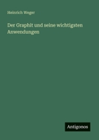 Der Graphit und seine wichtigsten Anwendungen 1275190847 Book Cover