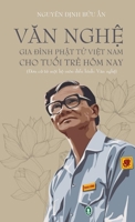 VĂN NGHỆ GIA ÐÌNH PHẬT TỬ VIỆT NAM CHO TUỔI TRẺ HÔM NAY 0359476686 Book Cover