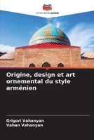 Origine, design et art ornemental du style arménien 6207285247 Book Cover