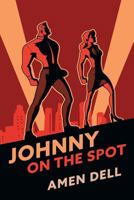 Johnny on the Spot: (A Golden-Age Mystery Reprint) 1616464100 Book Cover