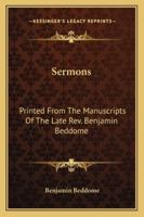 Sermons: Printed From The Manuscripts Of The Late Rev. Benjamin Beddome 1163123927 Book Cover