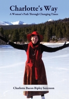 Charlotte's Way: A Woman's Path Through Changing Times 0998629472 Book Cover