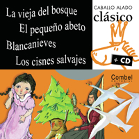 La vieja del bosque, El pequeno abeto, Blancanieves, Los cisnes salvajes (Caballo alado clasico + cd) 8498252563 Book Cover