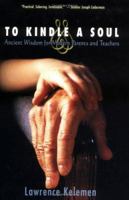 To Kindle a Soul: Ancient Wisdom for Modern Parents and Teachers 1881927199 Book Cover