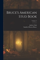 Bruce's American Stud Book; Volume 3 B0BQN6KV37 Book Cover
