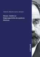 Abraxas: Studien zur Religionsgeschichte des spaeteren Altertums (German Edition) 3747785336 Book Cover
