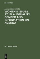 IFLA 106: Women's Issues At IFLA: Equality, Gender, and Information on Agenda (Ifla Publications Series) 3598218362 Book Cover