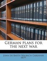 German Plans for the Next War 1016537700 Book Cover