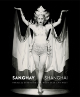 Sanghay-Shanghai: Parallel Diversities between East and West 9638958561 Book Cover