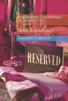 Matrimonio con pranzo al "Boschetto": Delitti di provincia 7 1673497268 Book Cover