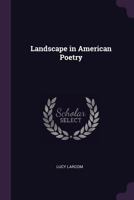 Landscape In American Poetry 1018121943 Book Cover