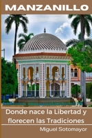 Manzanillo. Donde nace la Libertad y Florecen las Tradiciones (Spanish Edition) B0F2GQ79H6 Book Cover