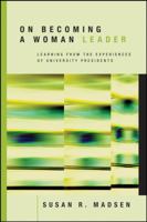 On Becoming a Woman Leader: Learning from the Experiences of University Presidents (JB - Anker Series) 0470197625 Book Cover
