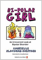 Bi-polar Girl: An Irreverant Look at Bipolar Disorder 184590446X Book Cover