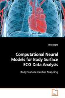 Computational Neural Models for Body Surface ECG Data Analysis 3639165799 Book Cover