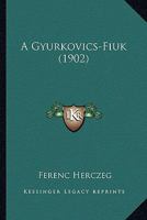 A Gyurkovics-Fiuk (1902) 1160276552 Book Cover