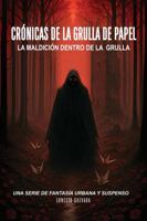 Crónicas De La Grulla De Papel: La Maldicion Dentro De La Grulla, Una Serie De Fantasia Urbana Y Suspenso (Spanish Edition) 1967595070 Book Cover