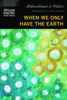 When We Only Have the Earth 1496241355 Book Cover