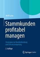 Stammkunden profitabel managen: Strategien zur Kundenbindung und Umsatzsteigerung 3834943568 Book Cover