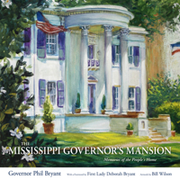 The Mississippi Governor's Mansion: Memories of the People's Home 1496826353 Book Cover
