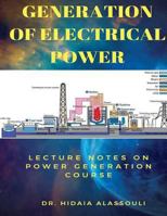 Generation of Electrical Power: Lecture Notes in Electrical Powergeneration 1984070843 Book Cover