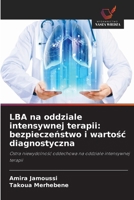 LBA na oddziale intensywnej terapii: bezpieczenstwo i wartosc diagnostyczna (Polish Edition) 6209830978 Book Cover