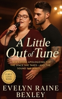A Little Out of Tune: A heartfelt BBW slow-burn romance about finding love, music, and courage in a small-town stage built for second chances. B0FWBWX75R Book Cover