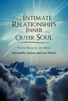 The Intimate Relationships of the Inner and Outer Soul: Spirituality, Nature and Love Poems 1475929307 Book Cover