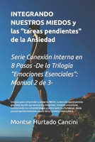 Integrando nuestros miedos: y las "tareas pendientes" de la Ansiedad (Subserie Conexión Interna en 8 Pasos) B096TRSQW9 Book Cover