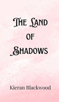 The Land of Shadows 9916888663 Book Cover