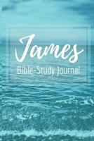 The Book of James: Bible Study Journal: A Simple Creative Bible Study Workbook 1548253766 Book Cover