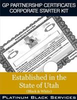 GP Partnership Certificates Corporate Starter Kit: Established in the State of Utah (Black & White) 1546757643 Book Cover