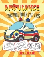 Ambulance Coloring Book for Kids Ages 4-8: Emergency Rescue Vehicles (Ambulance) Coloring Activity Book for Kids | Great way to Learn them with Ambulance Paramedic B08HPCDWQ3 Book Cover