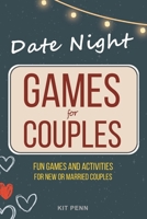 Games for Couples: Date Night | 67+ Fun Two-Player Games and Activity Ideas | for New or Married Couples 1917695047 Book Cover