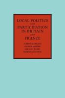 Local Politics and Participation in Britain and France 0521122872 Book Cover