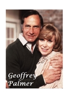 Geoffrey Palmer: The Untold Story 167800653X Book Cover