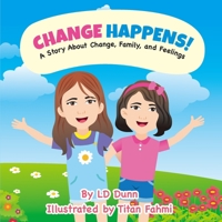 Change Happens!: A Story About Change, Family, and Feelings B0CFZGX8YB Book Cover