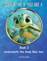 Look at Me if You Are 3: Book 2 - Underneath the Deep Blue Sea 1990133584 Book Cover