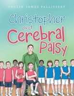 Christopher and Cerebral Palsy 1665516291 Book Cover