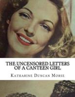 The Uncensored Letters Of A Canteen Girl 1532929951 Book Cover