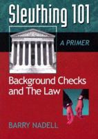 Sleuthing 101: Background Checks and the Law 0975937200 Book Cover
