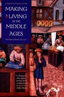 Making a Living in the Middle Ages: The People of Britain 850-1520 (New Economic History of Britain) 0300090609 Book Cover