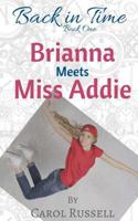 Brianna Meets Miss Addie 1548455806 Book Cover