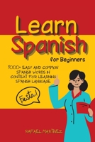 Learn Spanish for Beginners: 1000+ Easy And Common Spanish Words in Context for Learning Spanish Language 1803006420 Book Cover